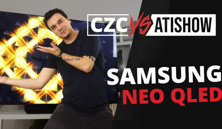 Varování: Tato televize způsobuje závislost - Samsung Neo QLED | CZC vs AtiShow #50