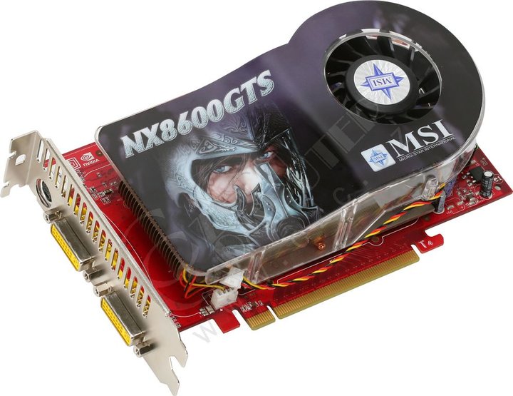 Your video card. MSI GEFORCE 8600 GTS. GEFORCE 8600 GTS (MSI nx8600gts. 8600 Gt 256 MSI. NVIDIA GEFORCE 8600 gt MSI.