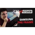 Je to telka? Je to obraz? Je to obojí! - Samsung The Frame | CZC vs AtiShow #61
