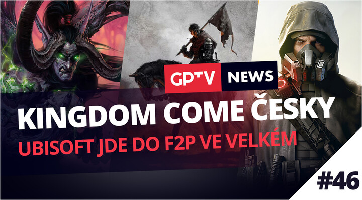 Daniel Vávra přispěl na český dabing Kingdom Come a Ubisoft jde do F2P ve velkém | GPTV News #46