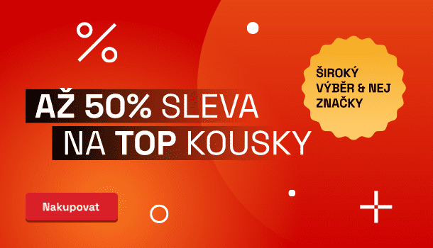 Až 50% sleva na TOP kousky